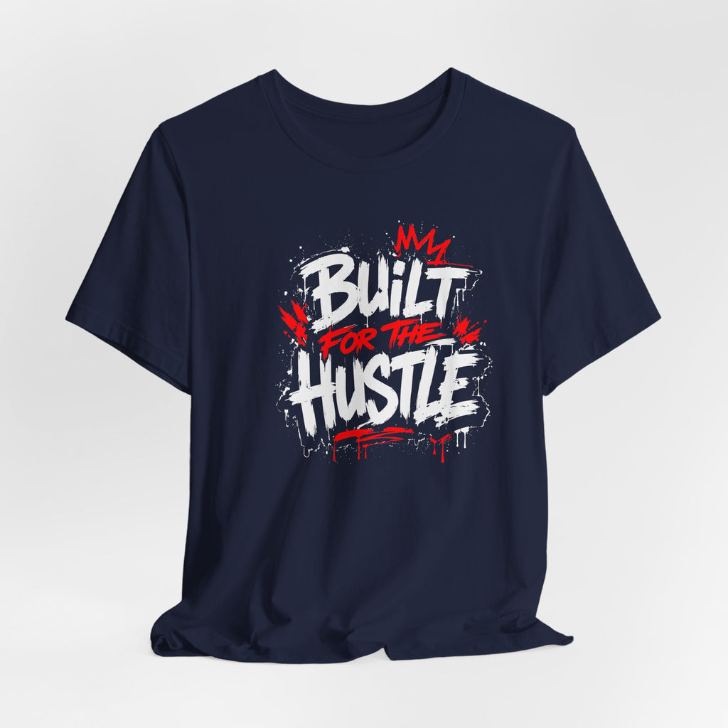 Built For The Hustle Tee