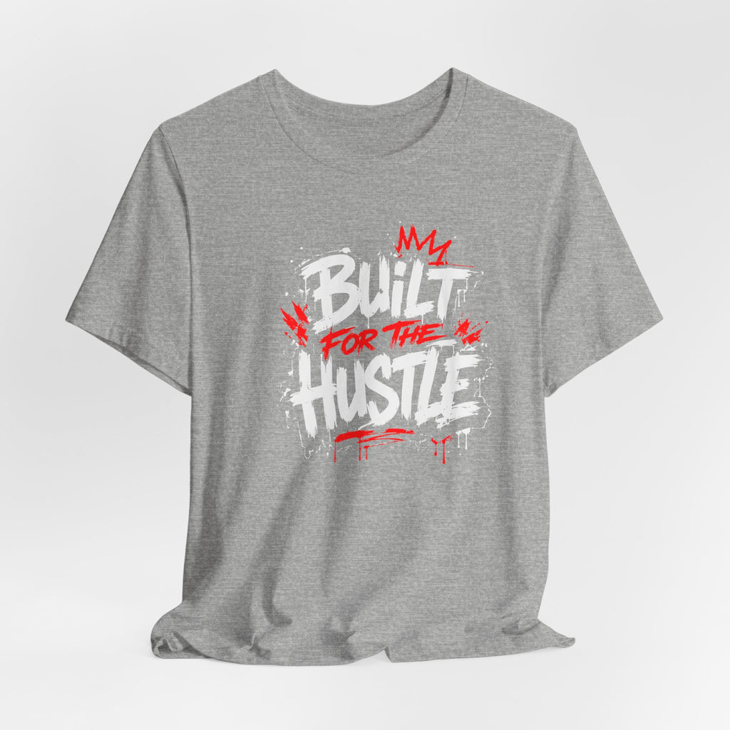 Built For The Hustle Tee