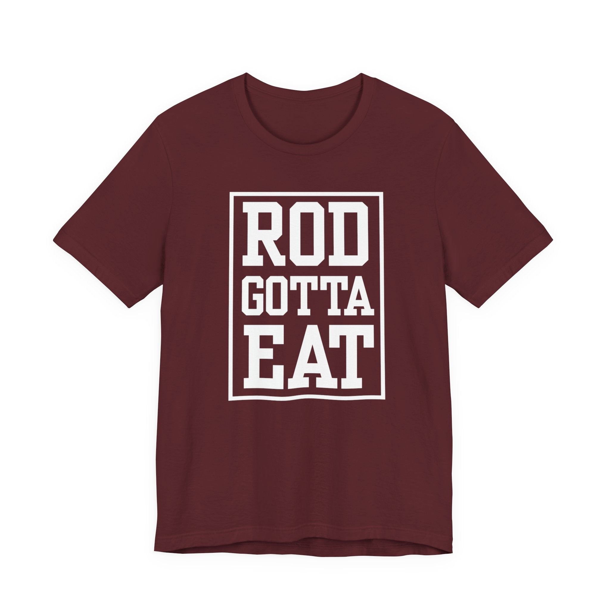Rod Gotta Eat Tee