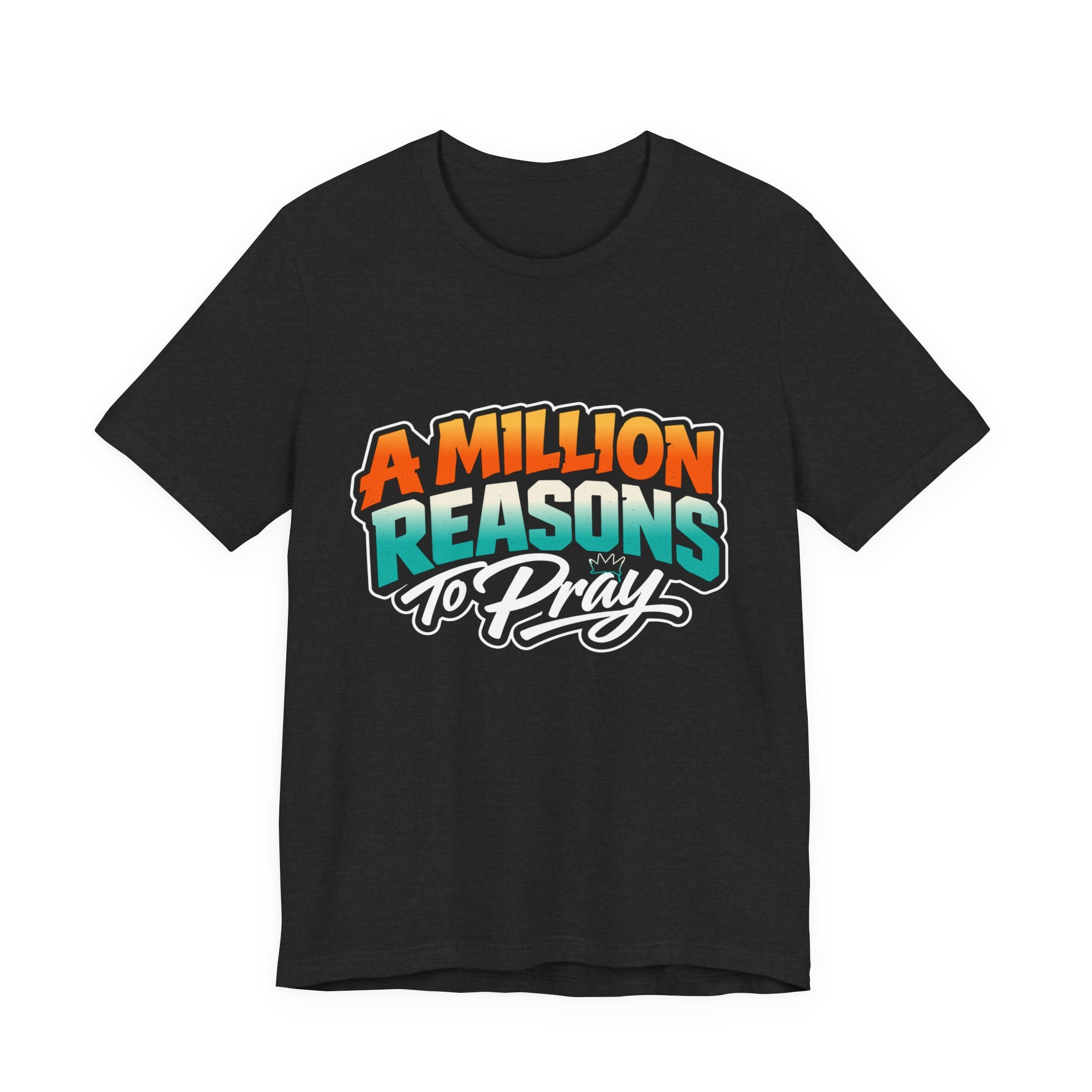 A Million Reasons to Pray Tee