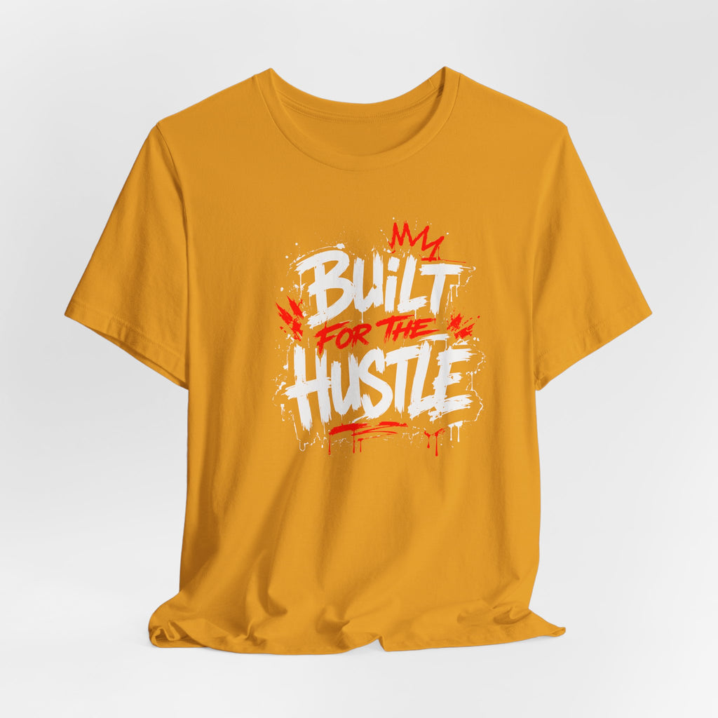 Built For The Hustle Tee