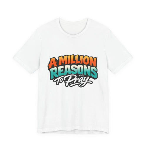 A Million Reasons to Pray Tee