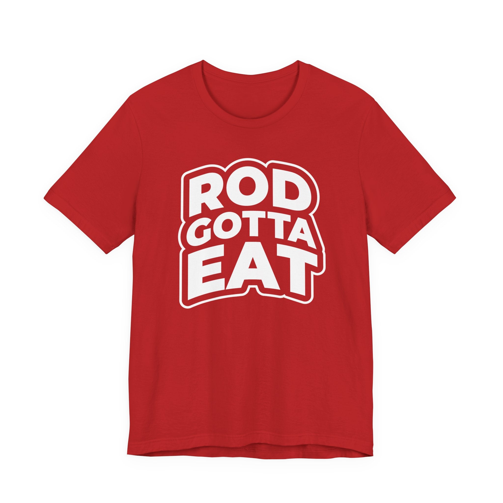 Rod Gotta Eat Tee