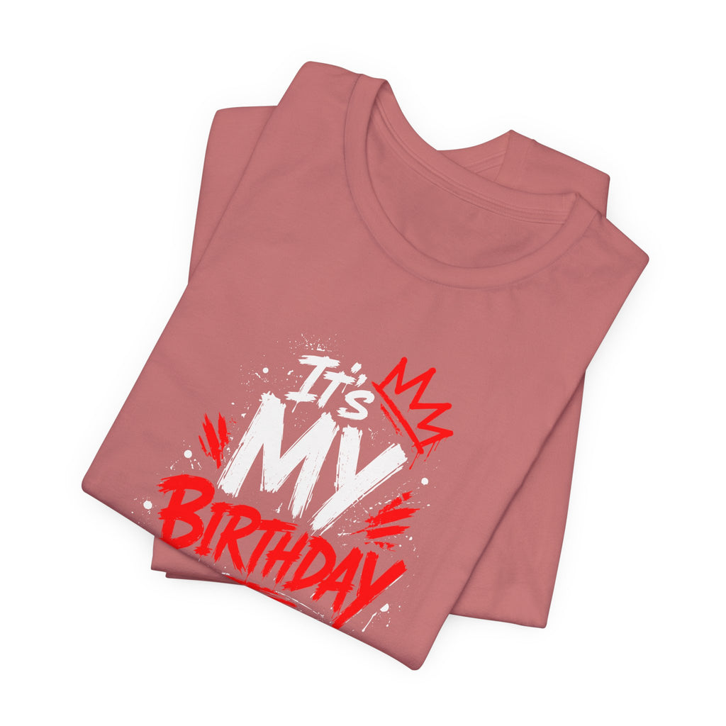 It's My Birthday  Tee