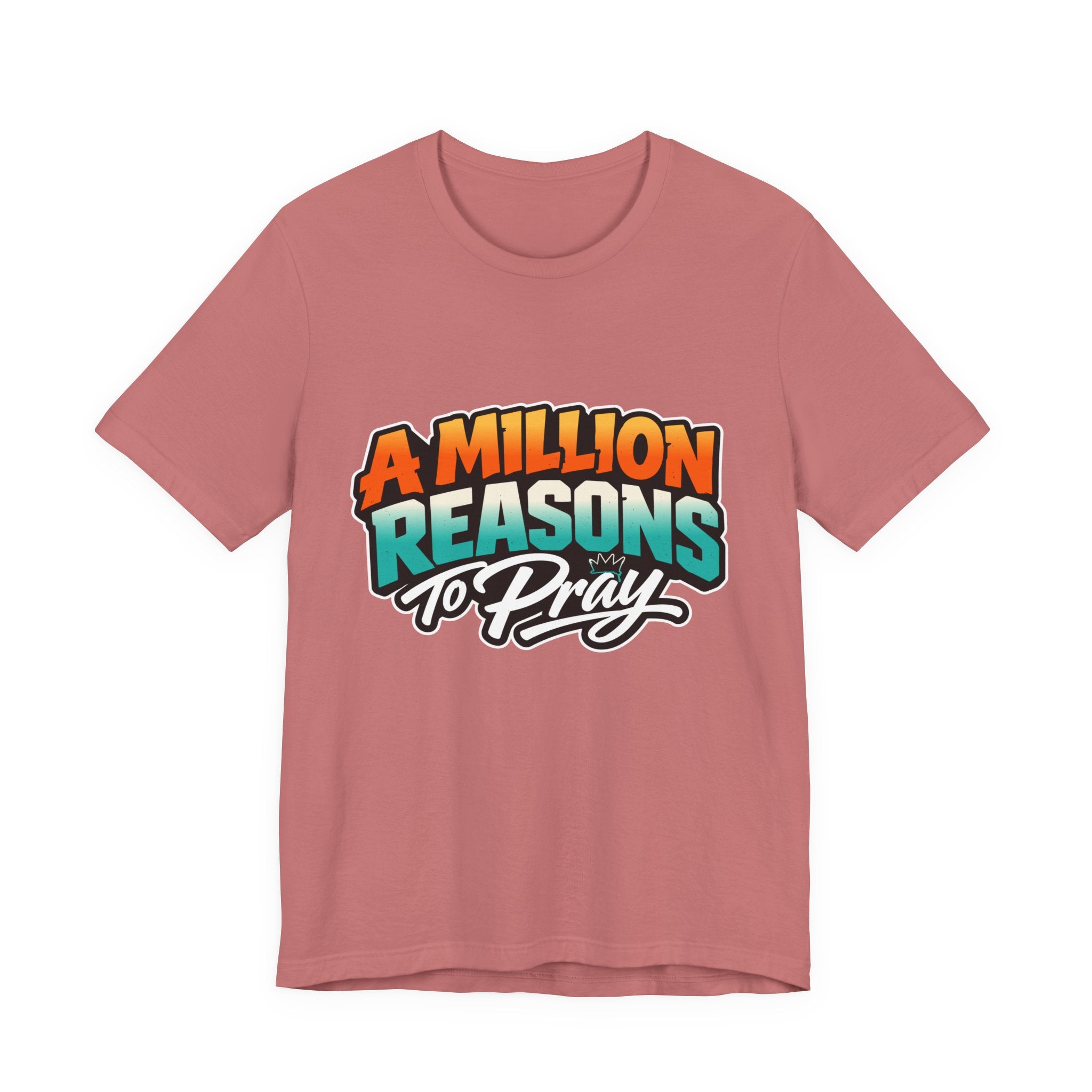 A Million Reasons to Pray Tee