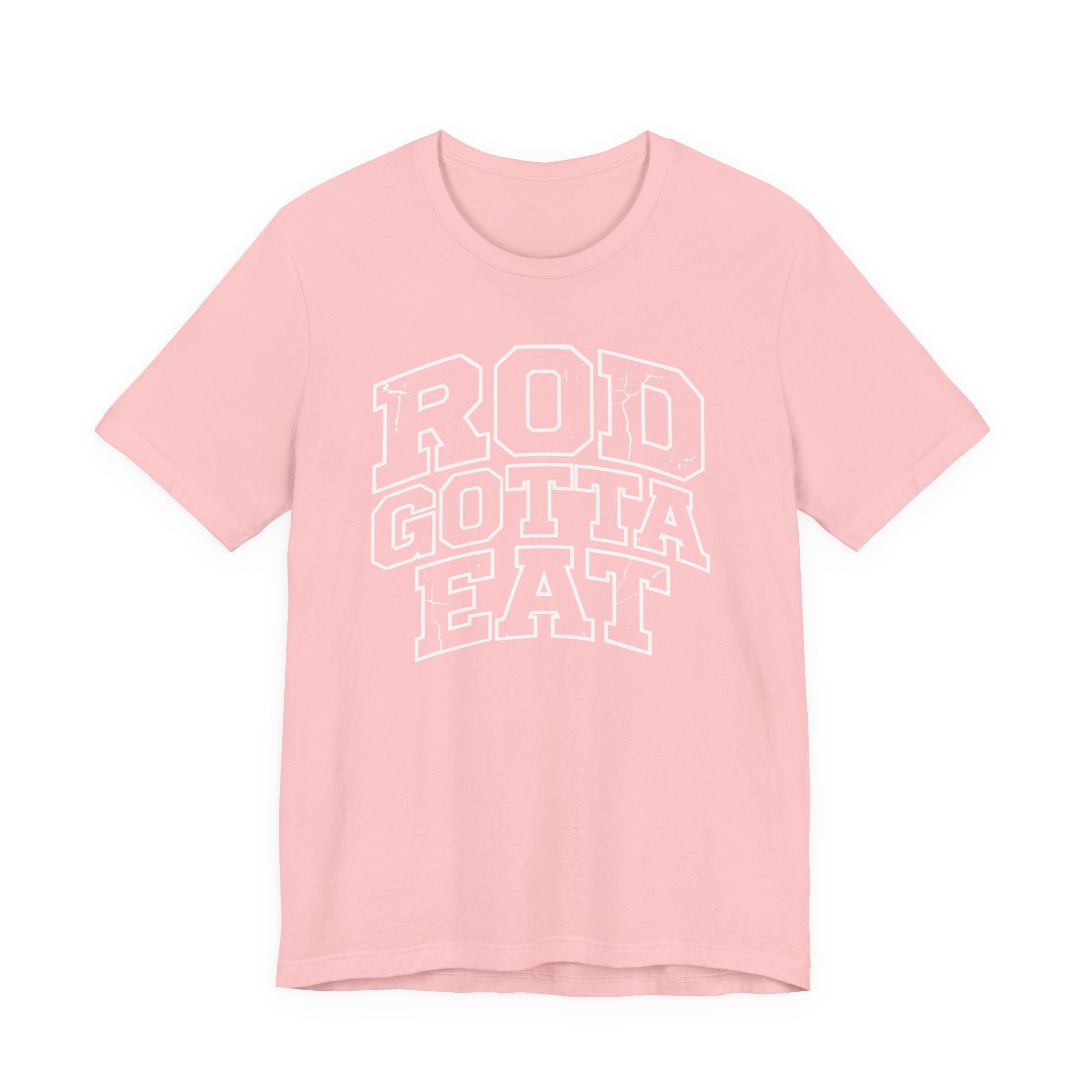 Rod Gotta Eat Tee