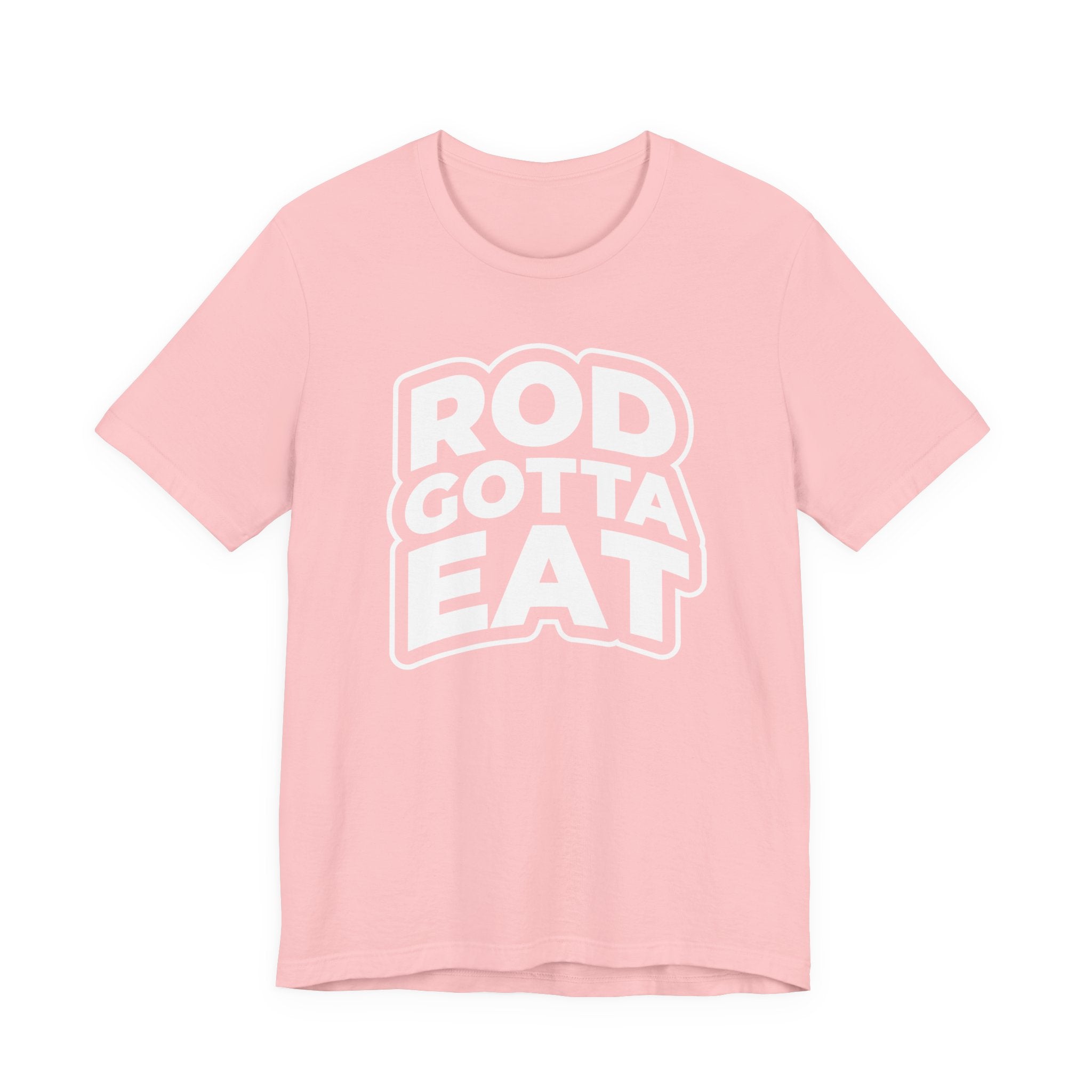 Rod Gotta Eat Tee