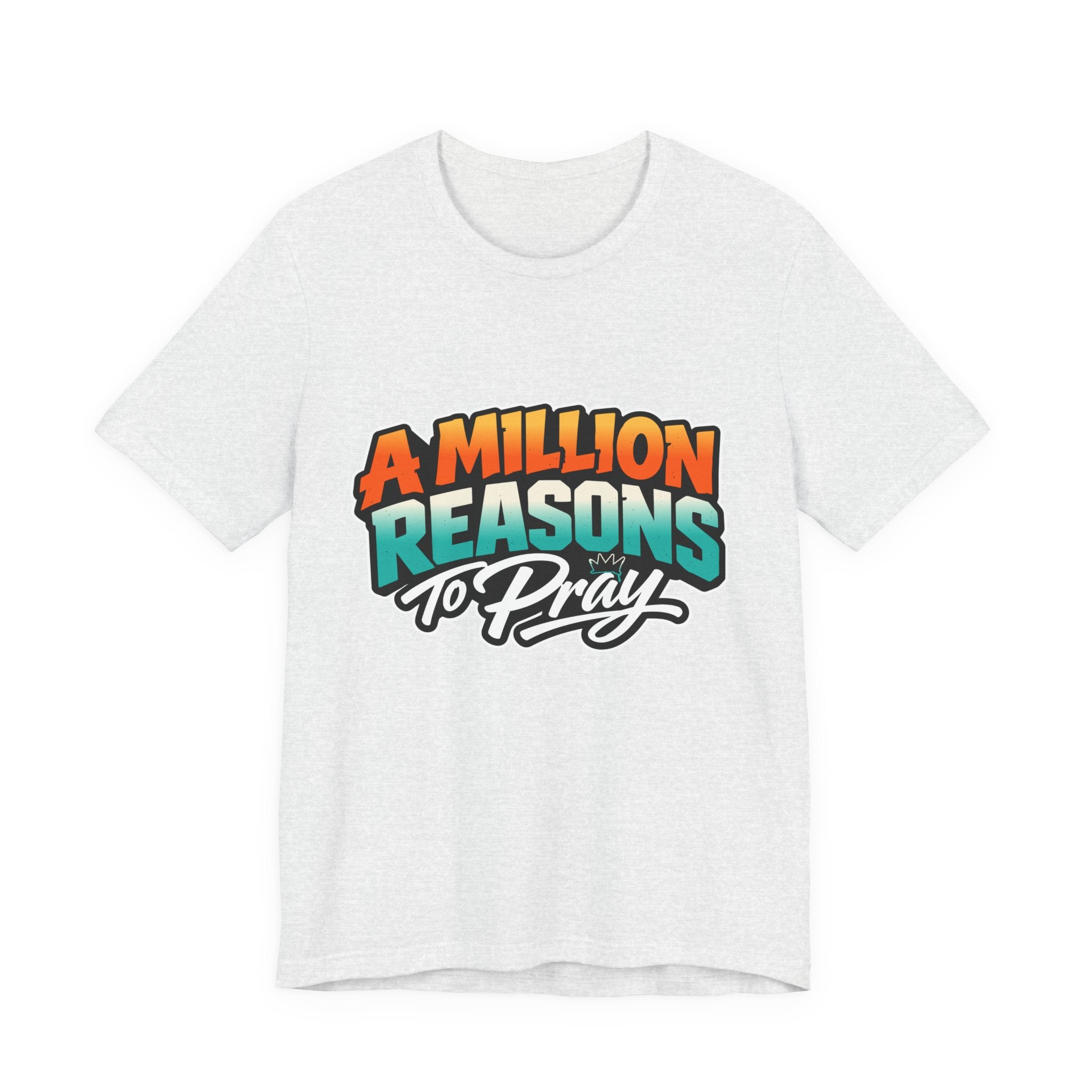 A Million Reasons to Pray Tee
