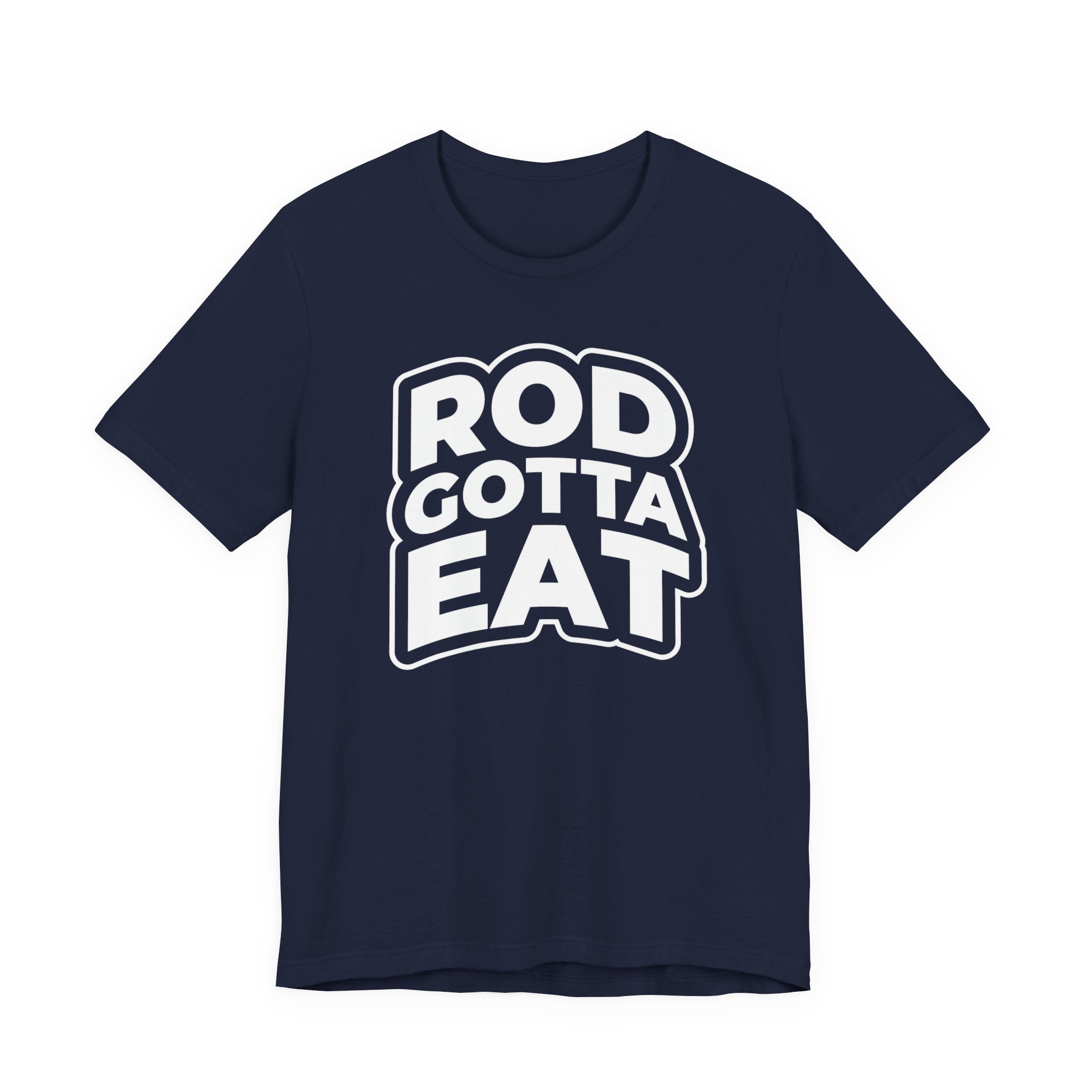 Rod Gotta Eat Tee