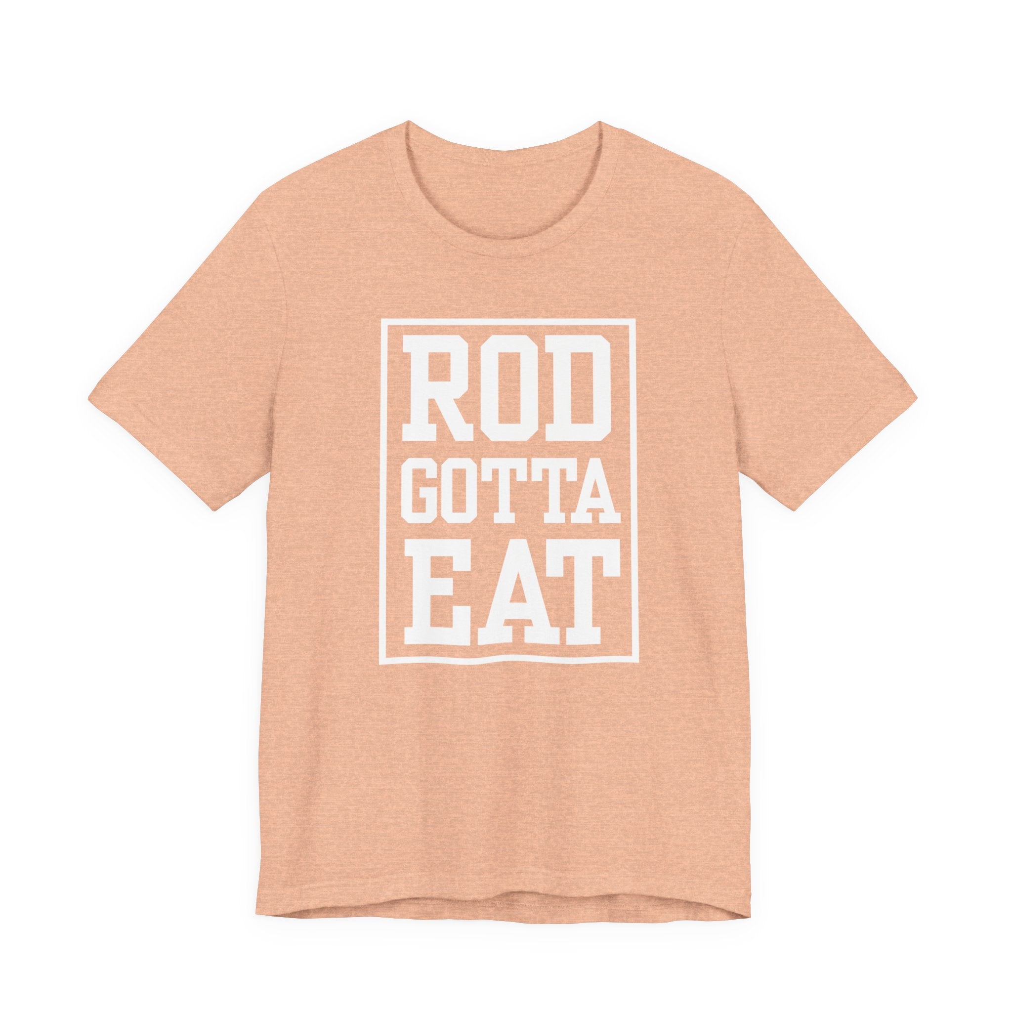 Rod Gotta Eat Tee