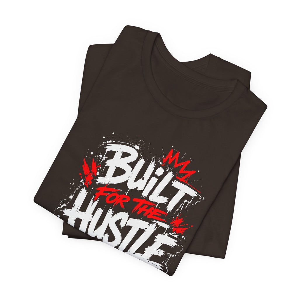 Built For The Hustle Tee