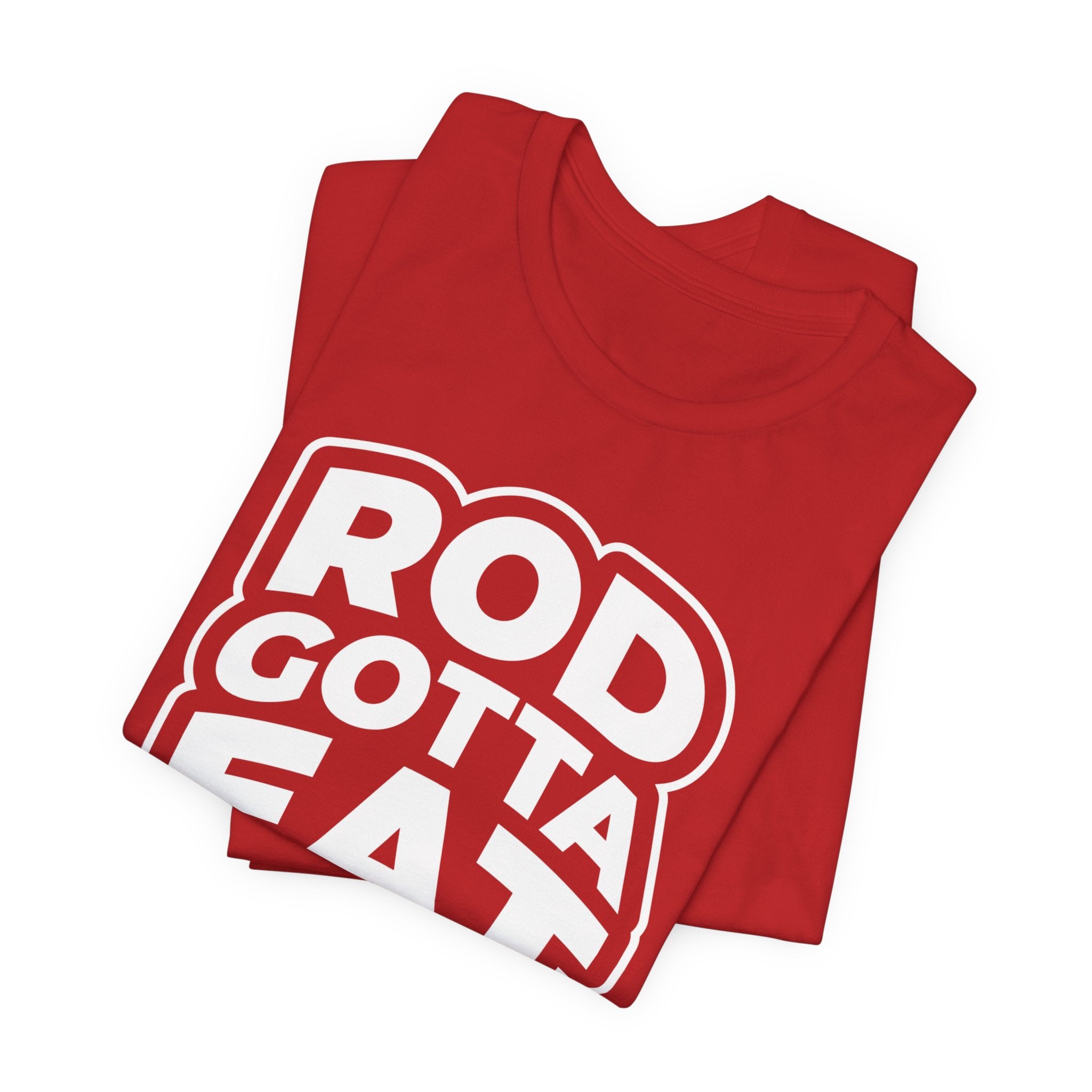 Rod Gotta Eat Tee