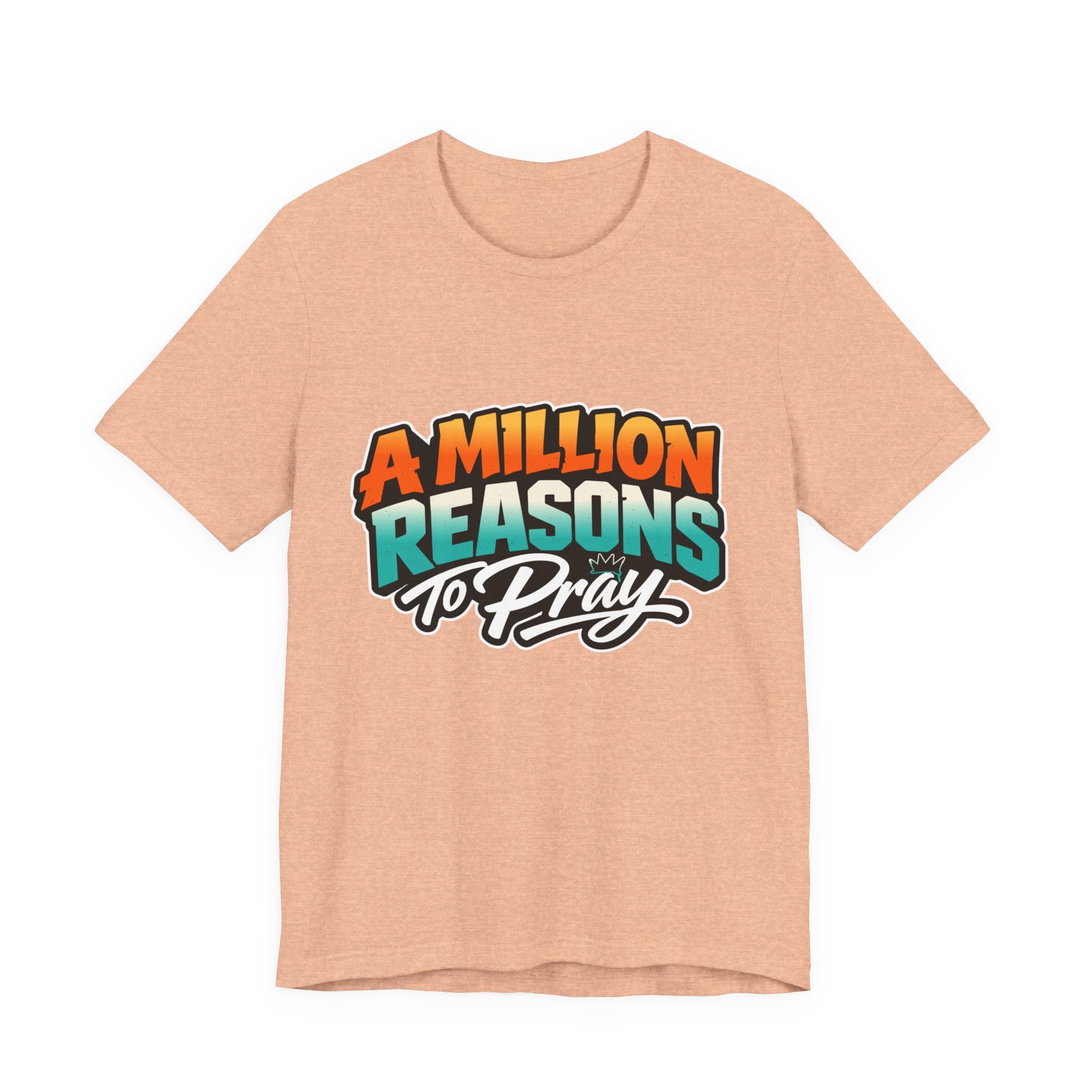 A Million Reasons to Pray Tee