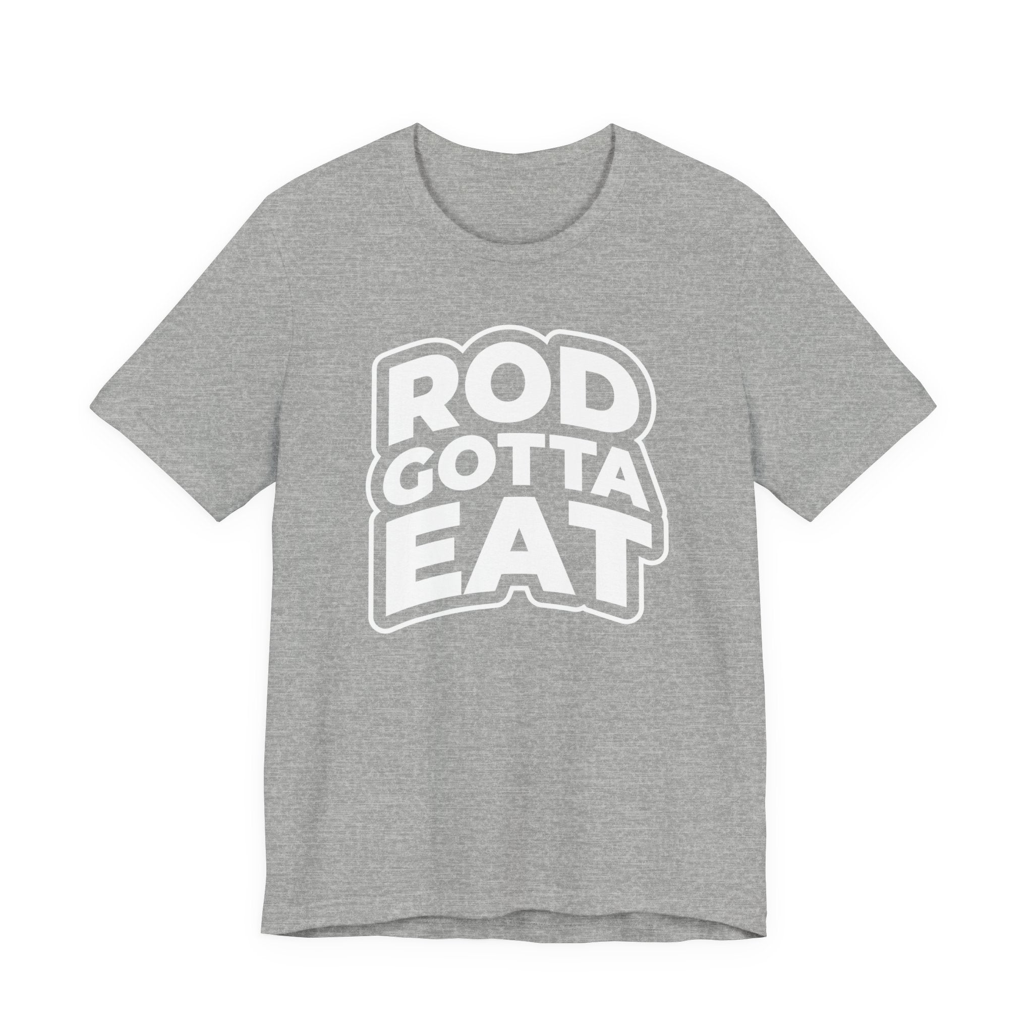 Rod Gotta Eat Tee