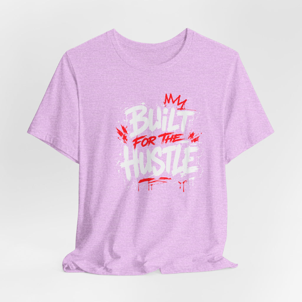 Built For The Hustle Tee