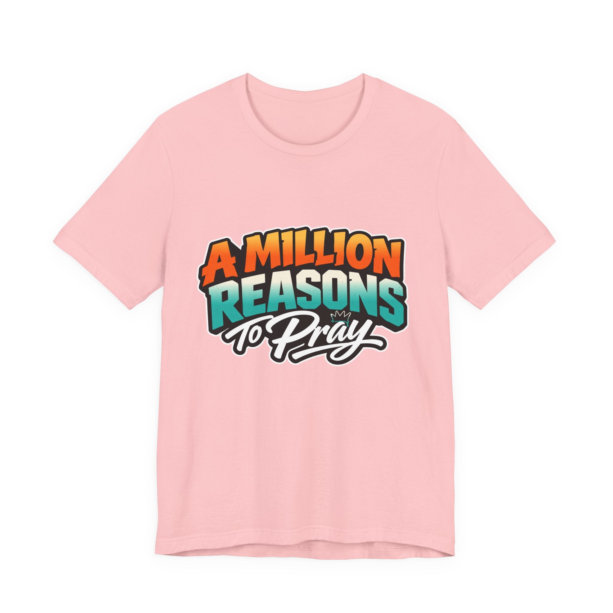 A Million Reasons to Pray Tee