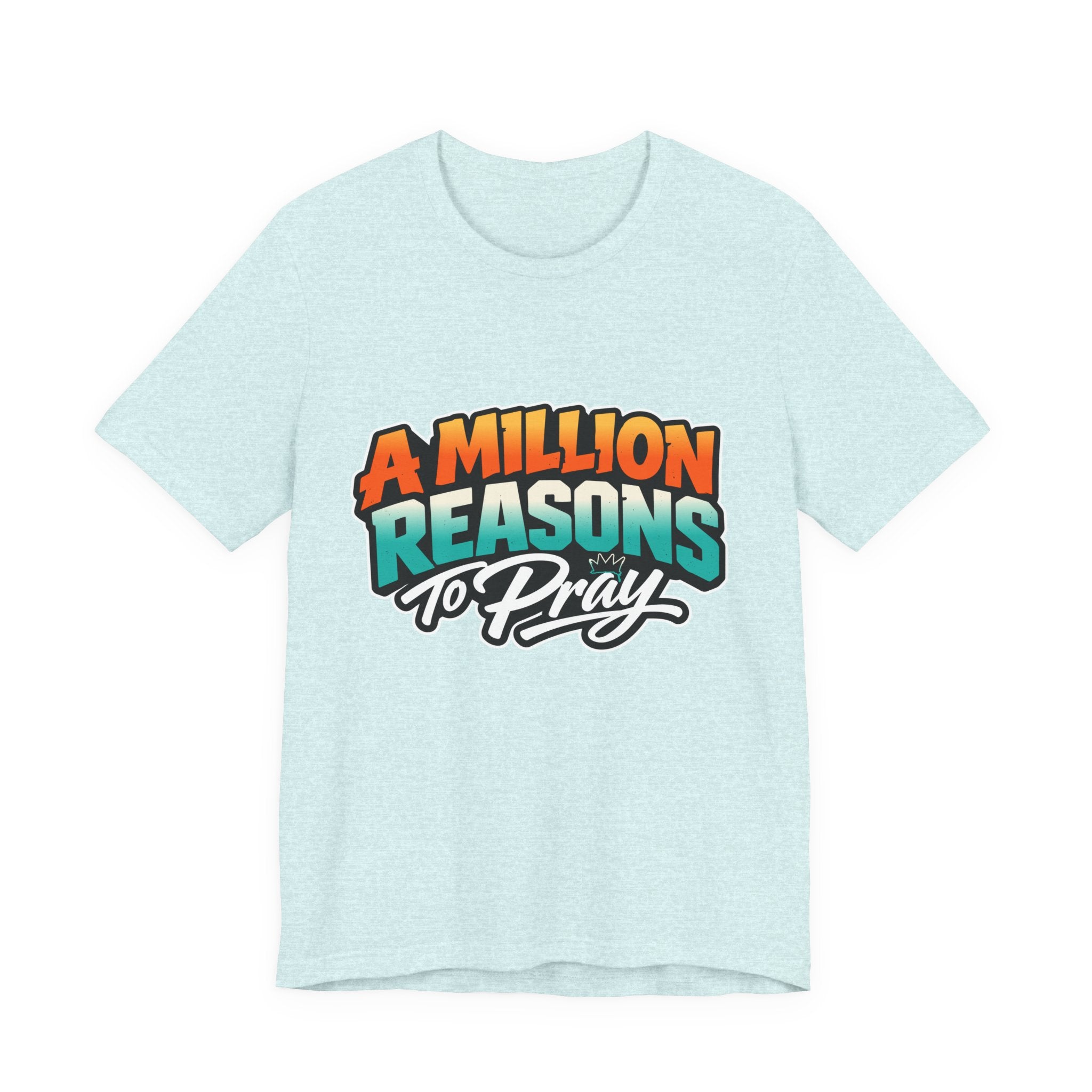 A Million Reasons to Pray Tee