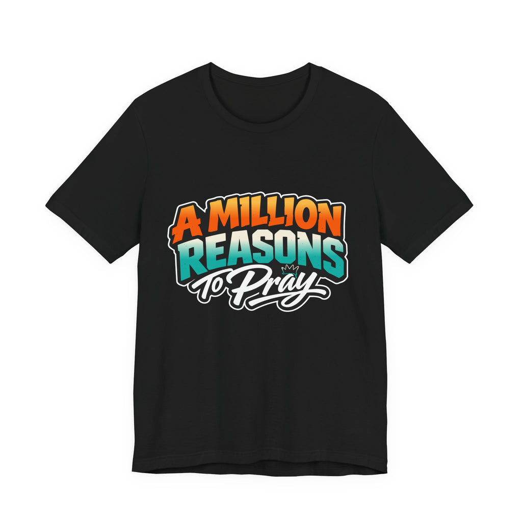 A Million Reasons to Pray Tee