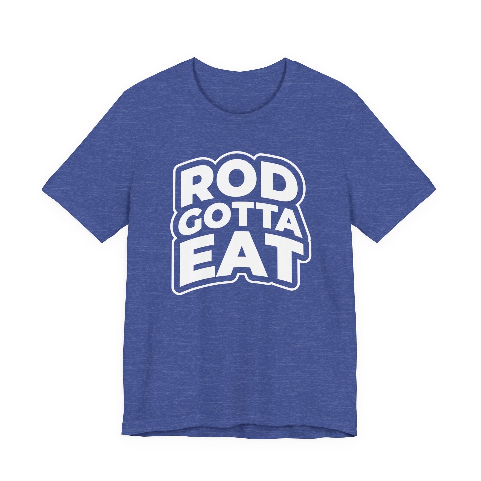 Rod Gotta Eat Tee