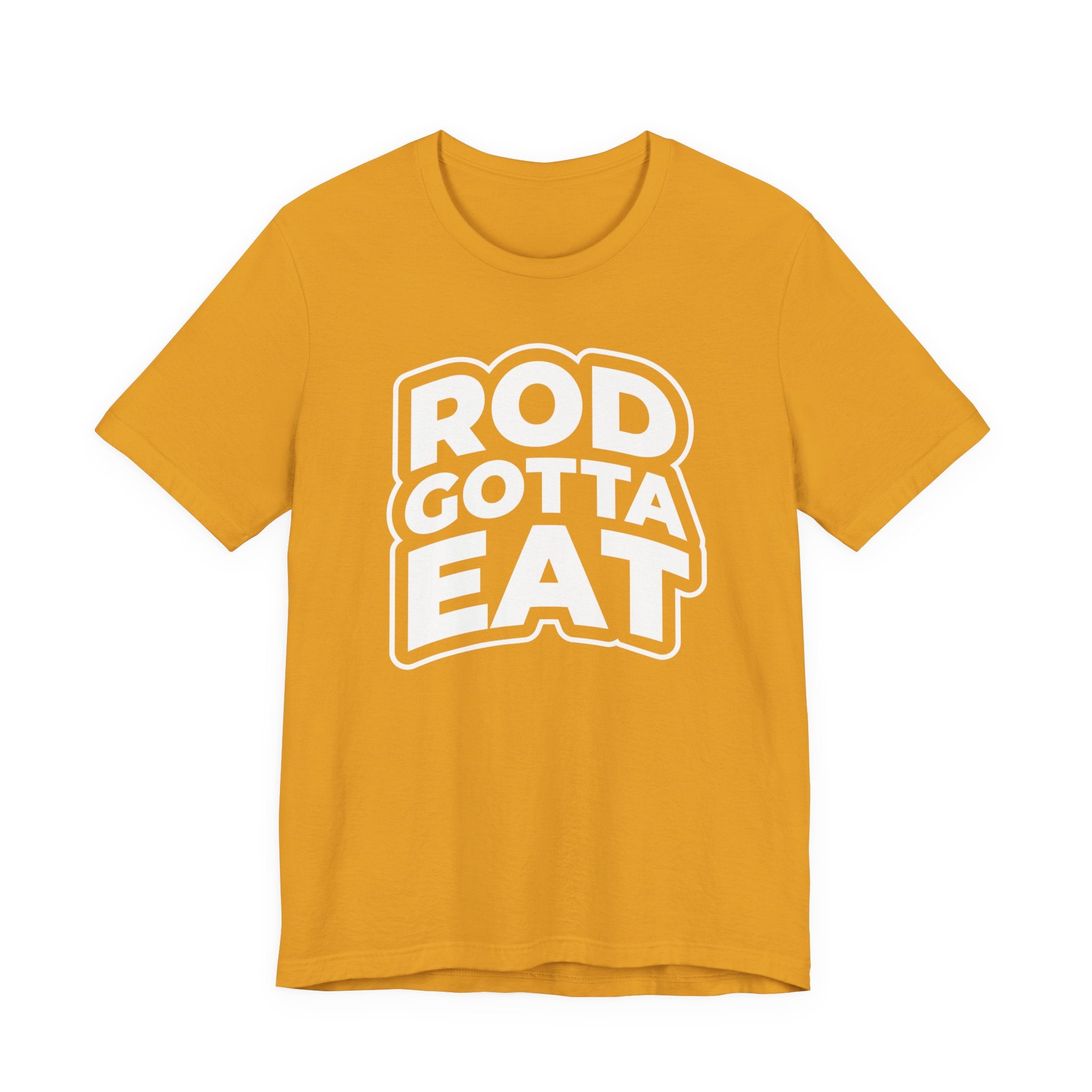 Rod Gotta Eat Tee