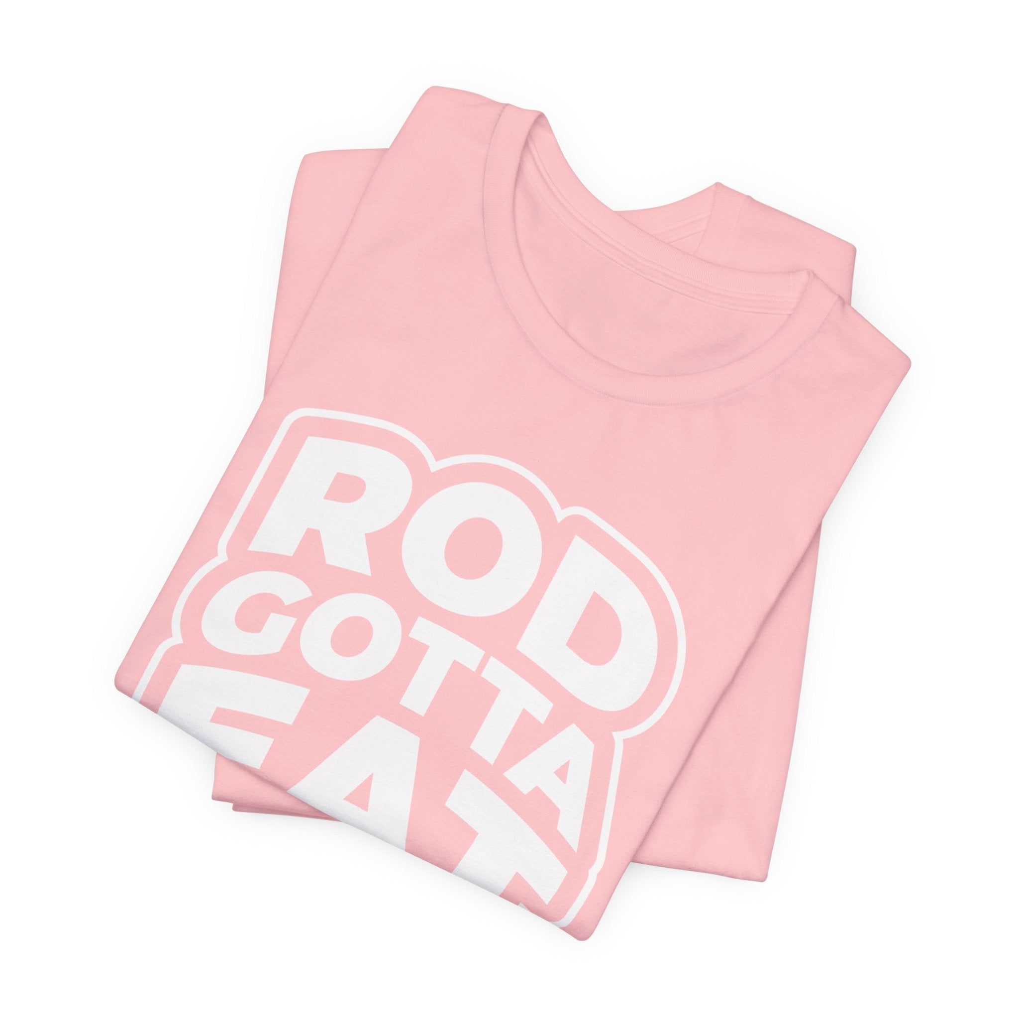 Rod Gotta Eat Tee