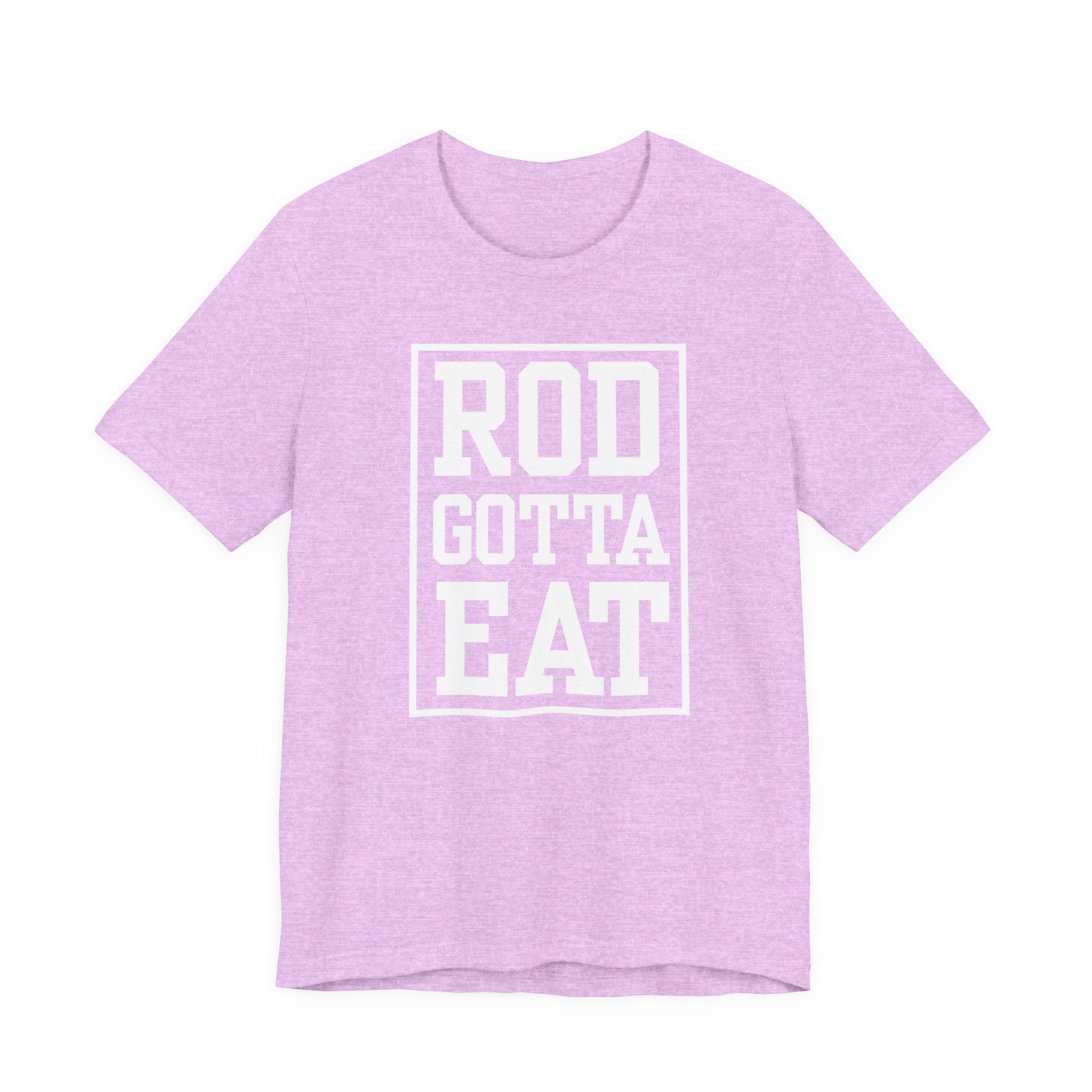 Rod Gotta Eat Tee