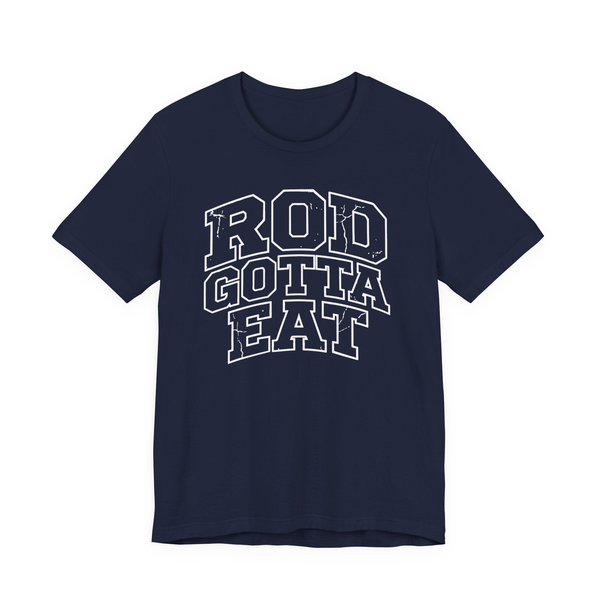 Rod Gotta Eat Tee
