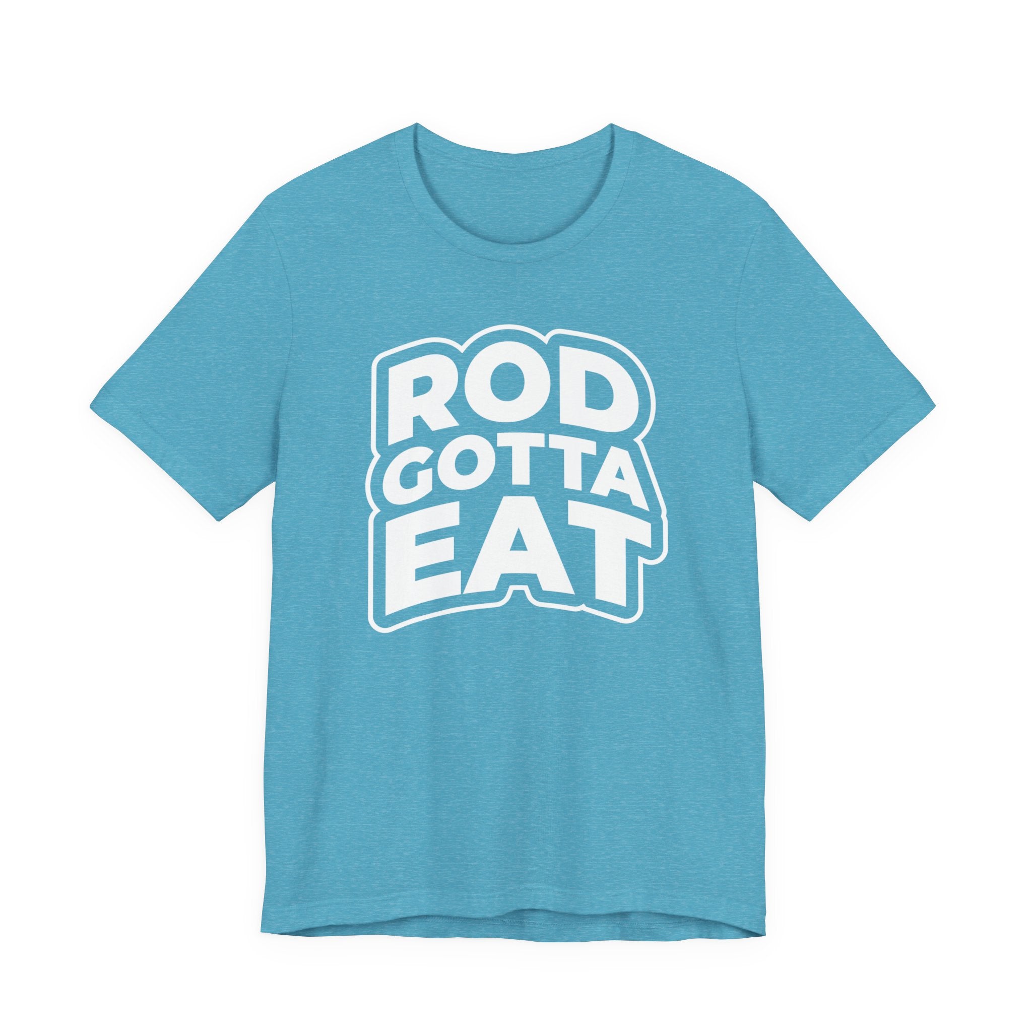 Rod Gotta Eat Tee