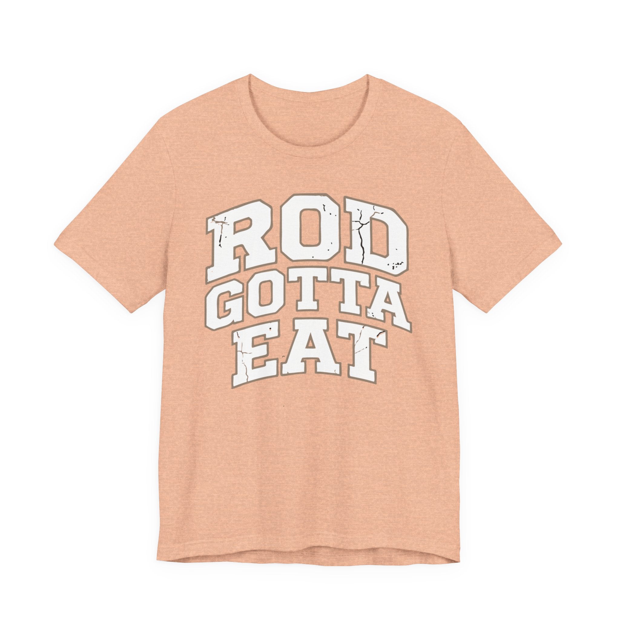 Rod Gotta Eat Tee