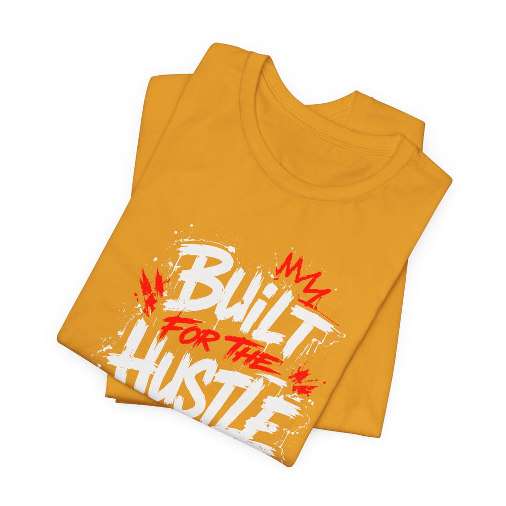 Built For The Hustle Tee