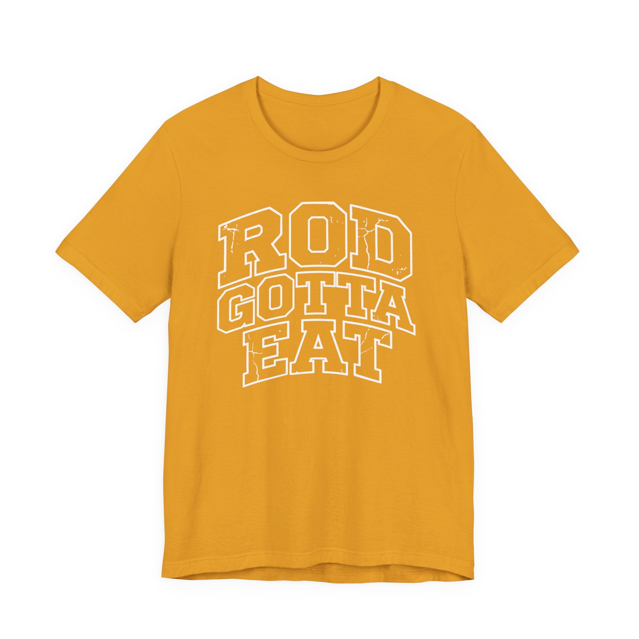 Rod Gotta Eat Tee