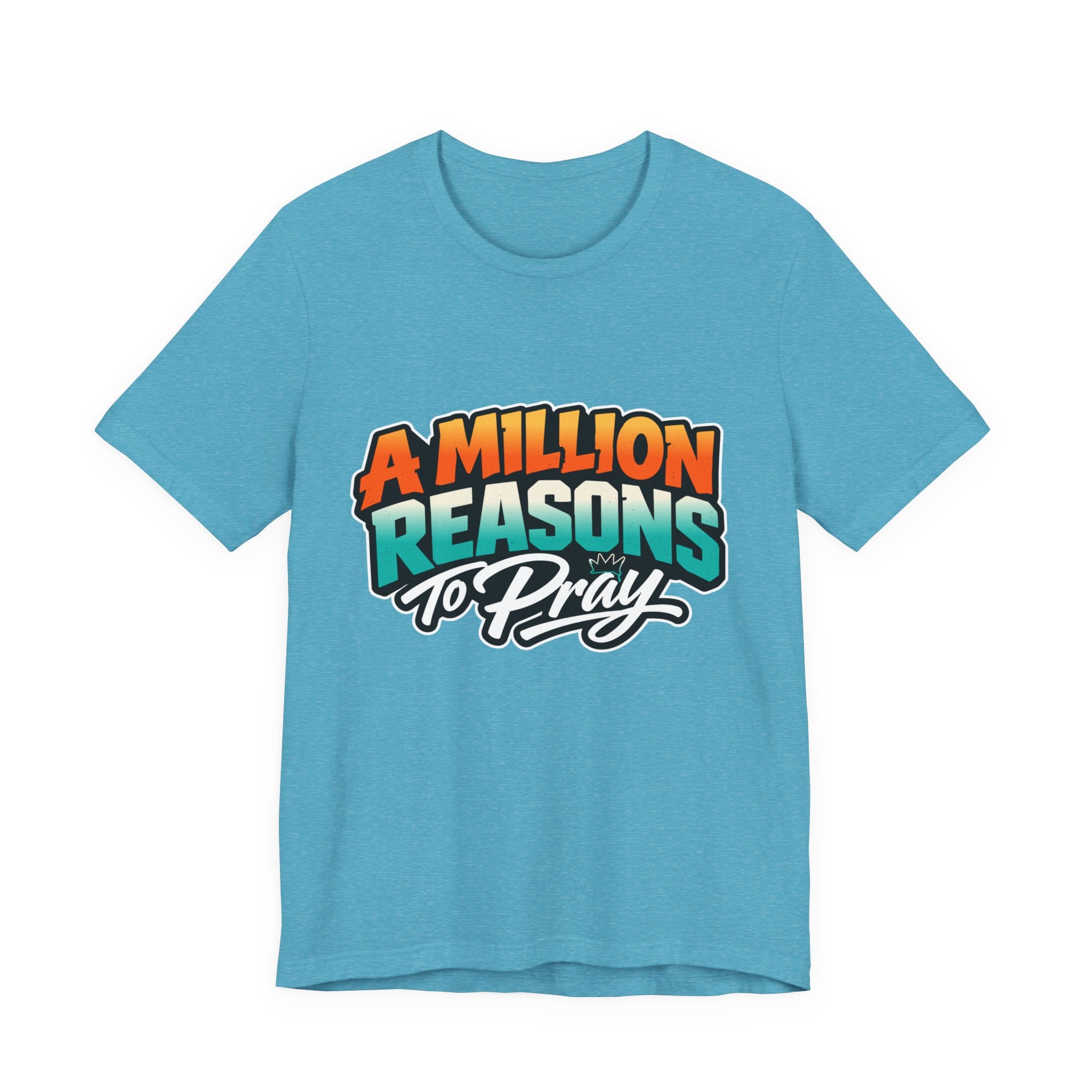 A Million Reasons to Pray Tee