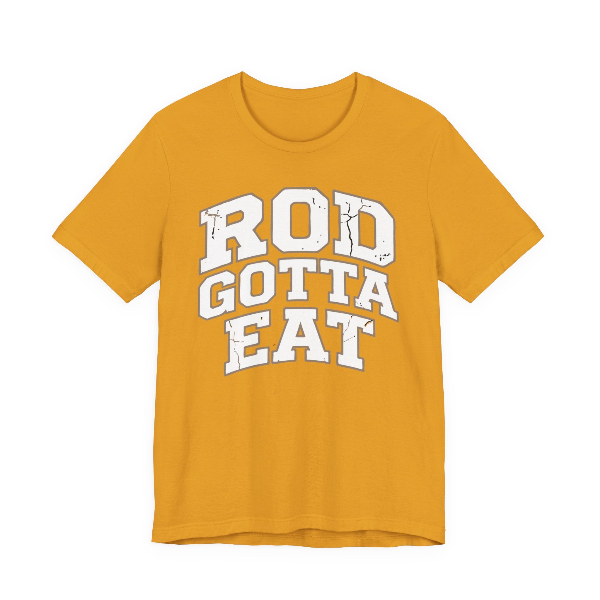 Rod Gotta Eat Tee