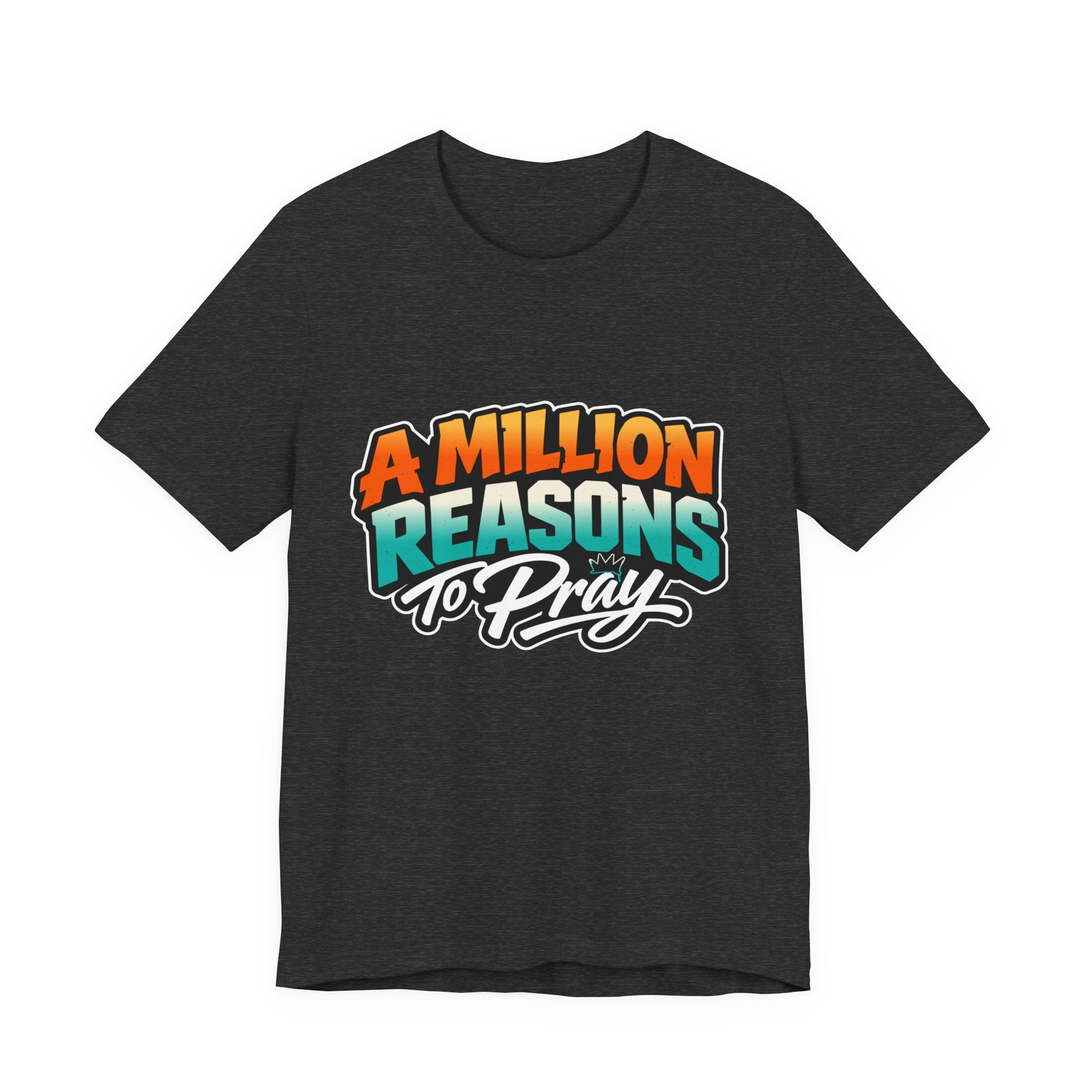 A Million Reasons to Pray Tee